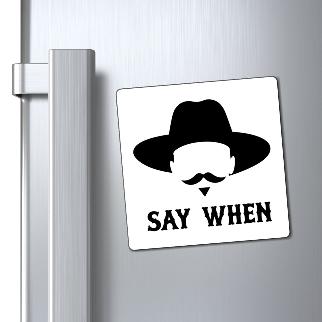 Say When Minimal - Magnet