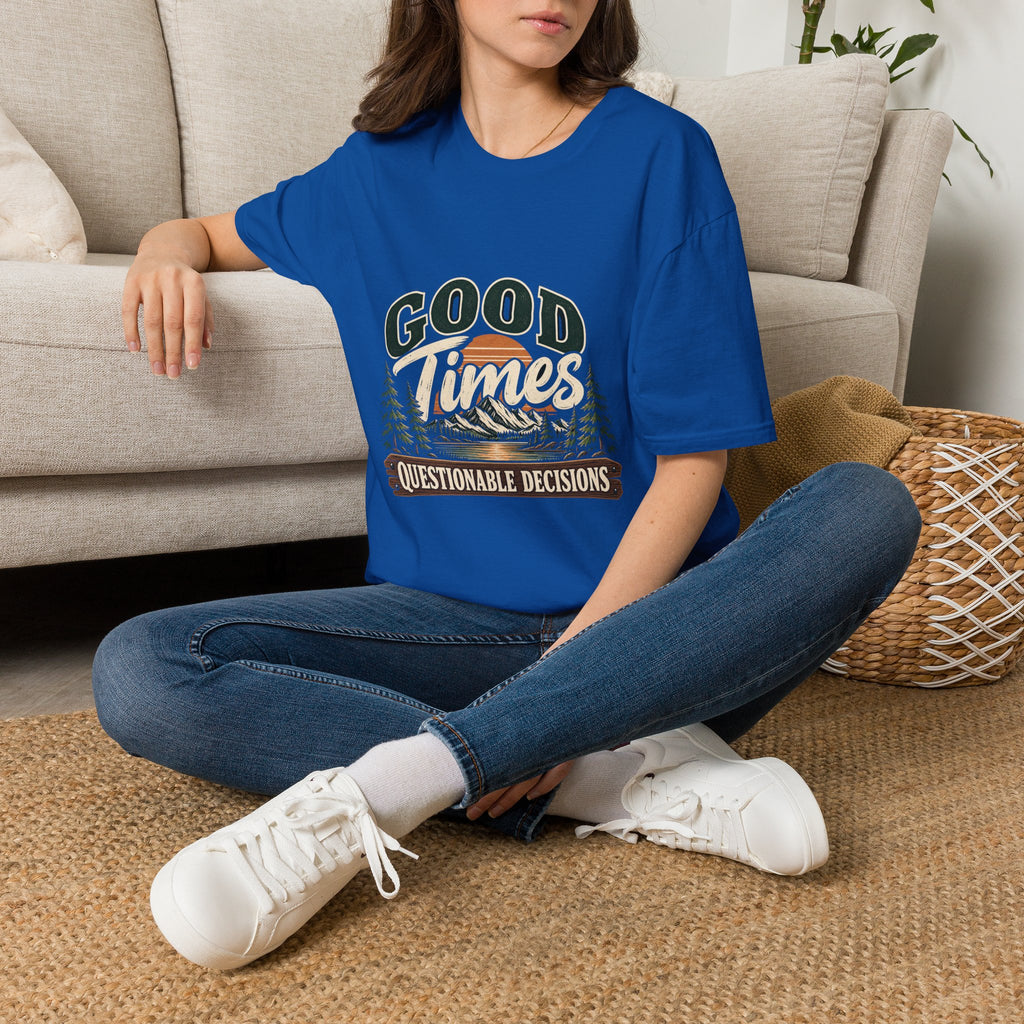 Good Times Questionable Decisions - Classic Tee