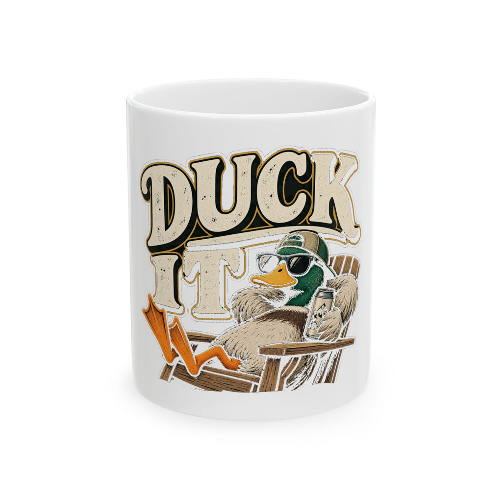 Duck It - Ceramic Mug 11oz and 15oz