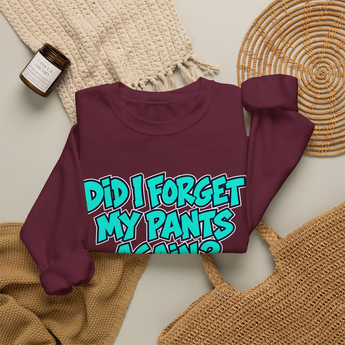 Did I Forget My Pants Again - Crewneck Sweatshirt