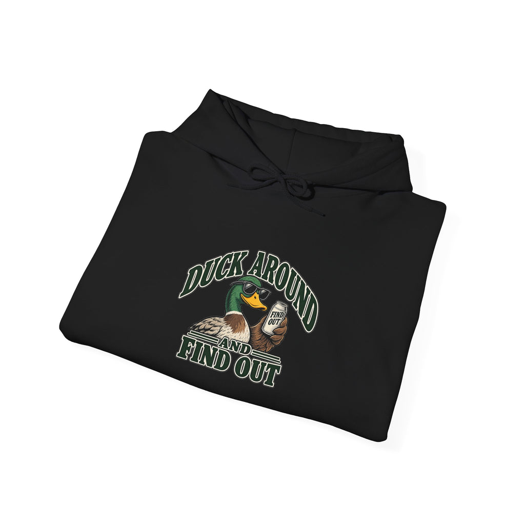 Duck Around Find Out - Hoodie