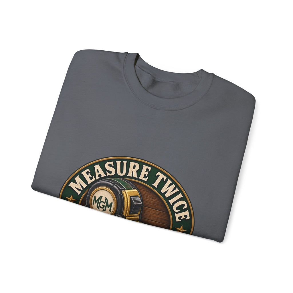 Measure Twice, Order More - Crewneck Sweatshirt