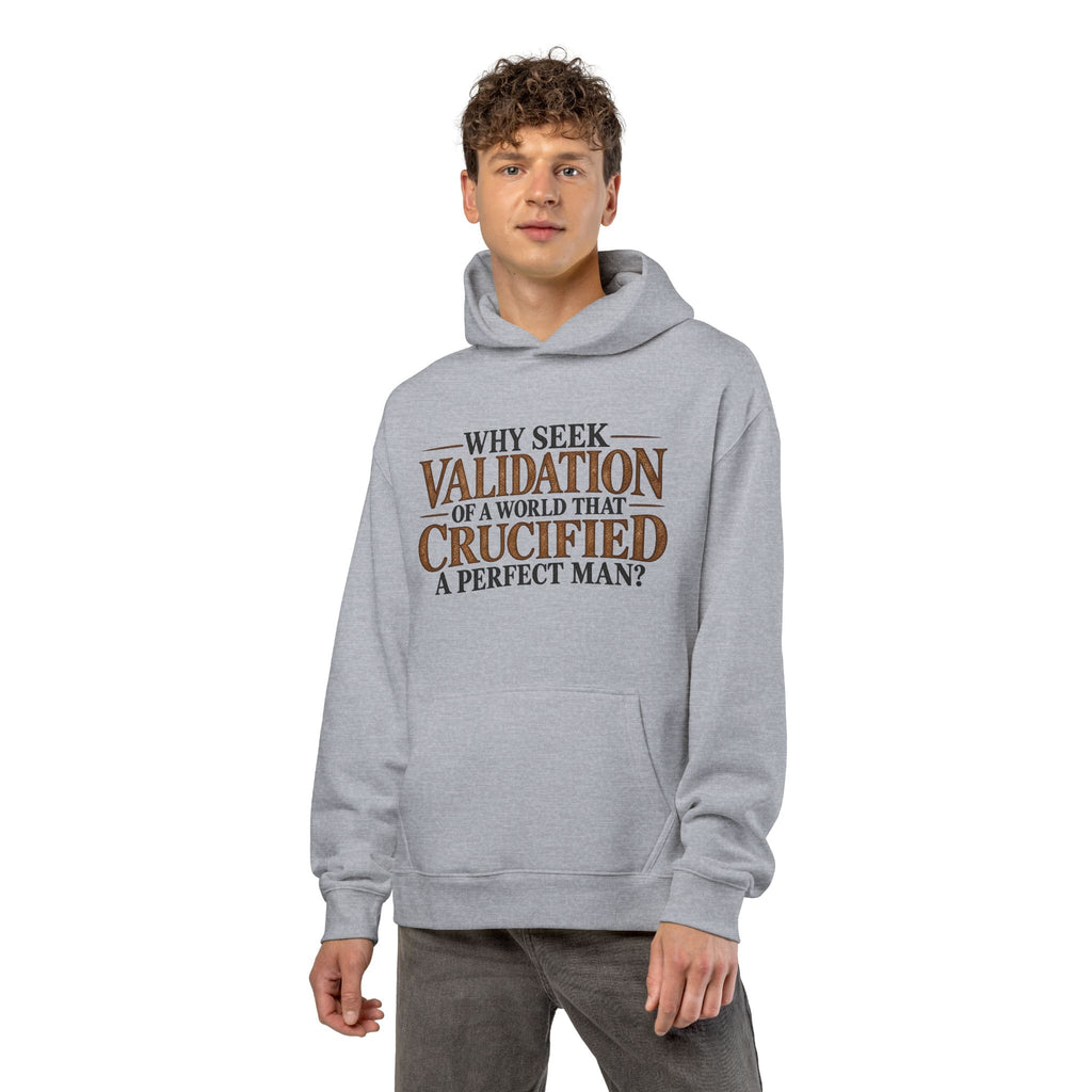 Why Seek Validation - Hoodie