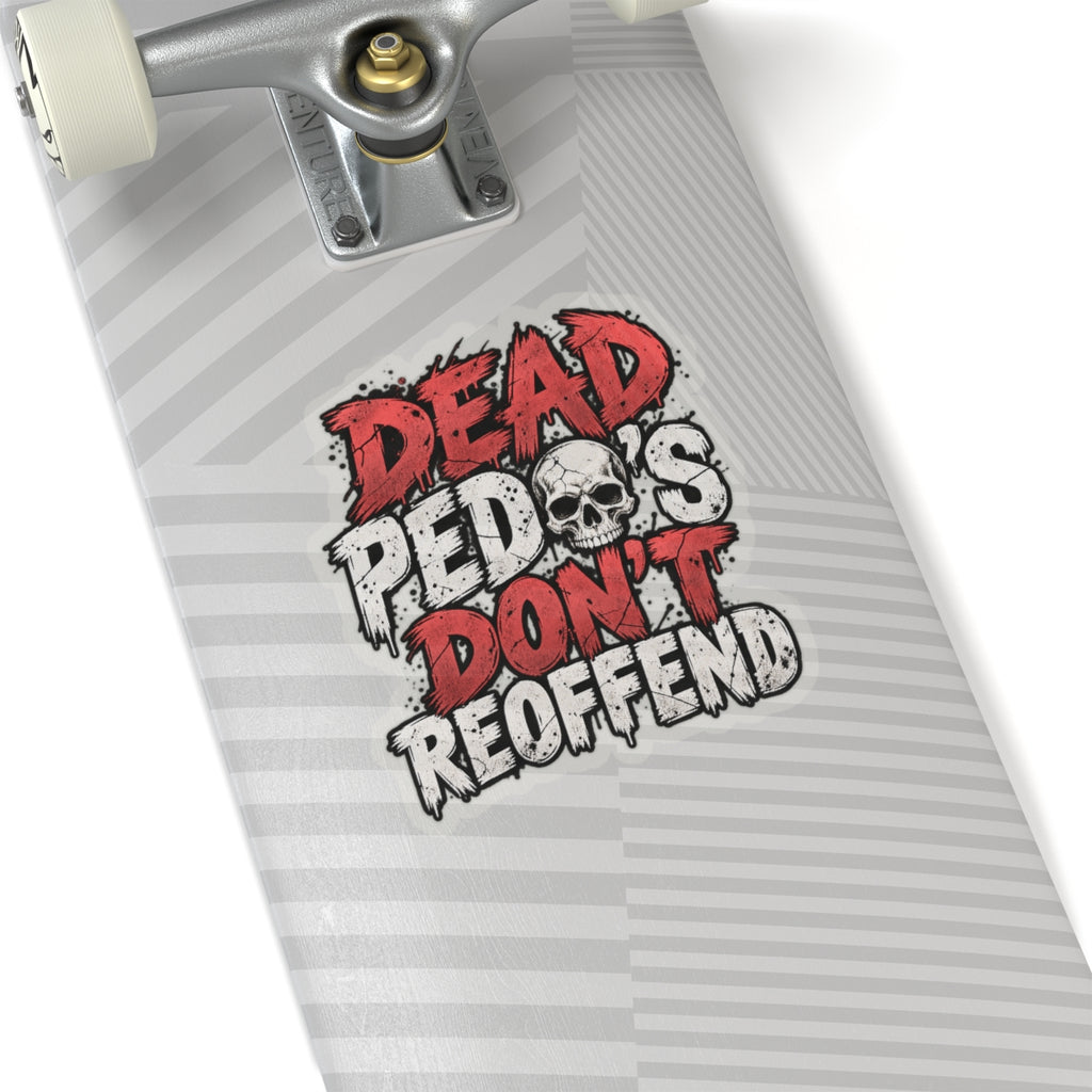 Dead Pedos Dont Reoffend - Kiss-Cut Sticker