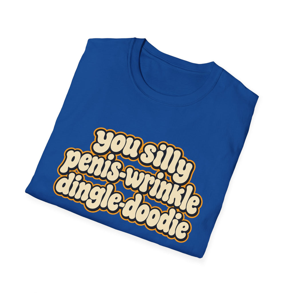 You Silly Penis-Wrinkle Dingle-Doodie - Classic Tee