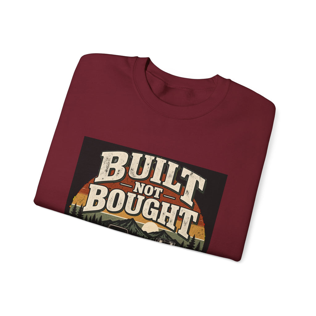 Built Not Bought - Crewneck Sweatshirt
