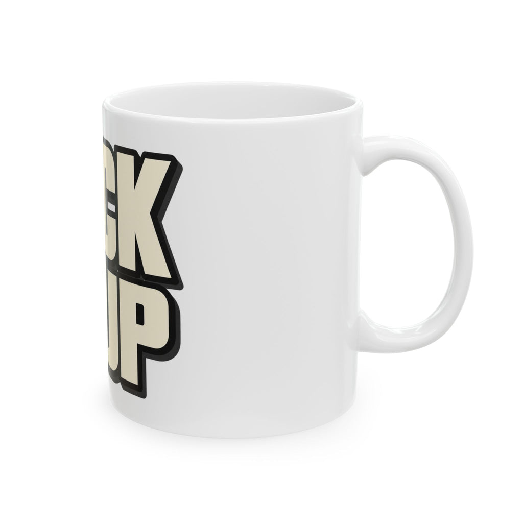Suck It Up - Ceramic Mug 11oz and 15oz
