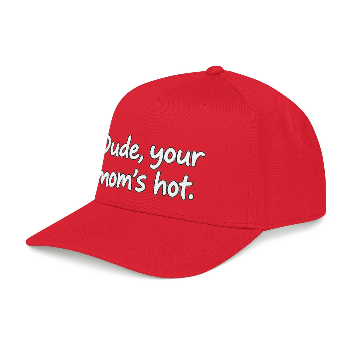 Dude Your Moms Hot - OTTO Baseball Hat