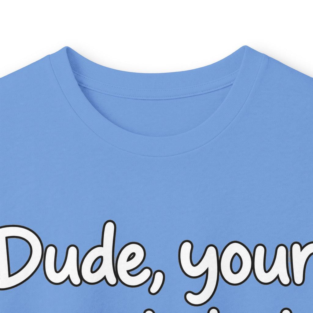 Dude Your Moms Hot - Unisex Ultra Cotton Long Sleeve Tee