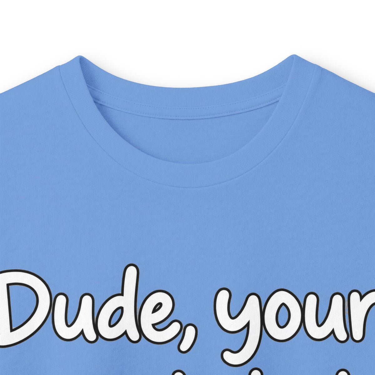 Dude Your Moms Hot - Unisex Ultra Cotton Long Sleeve Tee