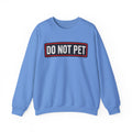 Do Not Pet - Service Dog Patch - Crewneck Sweatshirt