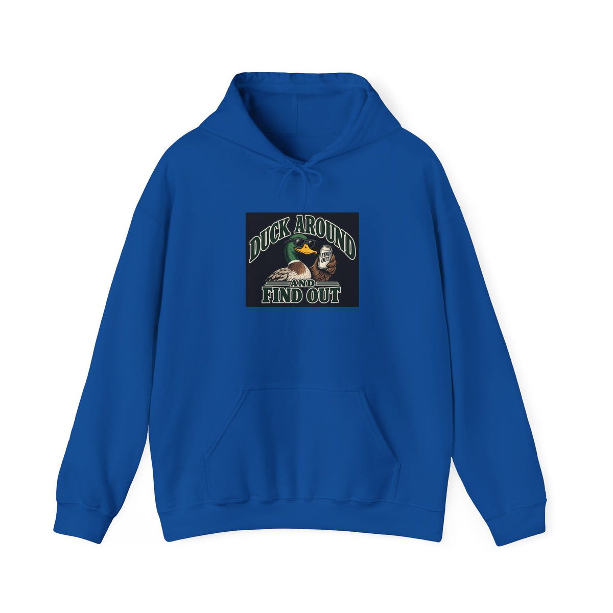 Duck Around Find Out - Hoodie