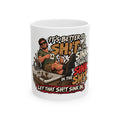 Let That Shit Sink In - Ceramic Mug 11oz and 15oz