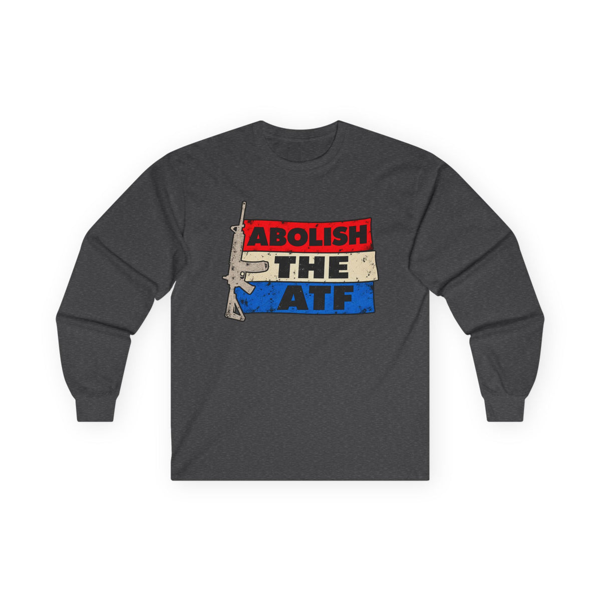 Abolish the ATF - Unisex Ultra Cotton Long Sleeve Tee