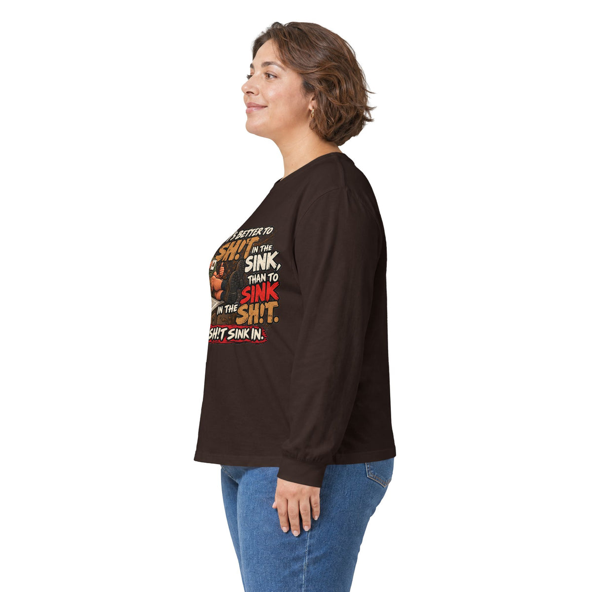 Let That Shit Sink In - Unisex Ultra Cotton Long Sleeve Tee