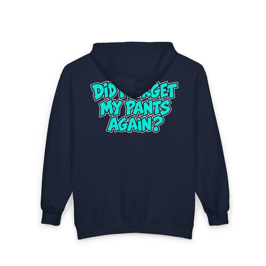 Did I Forget My Pants Again - Full-Zip Hooded Sweatshirt