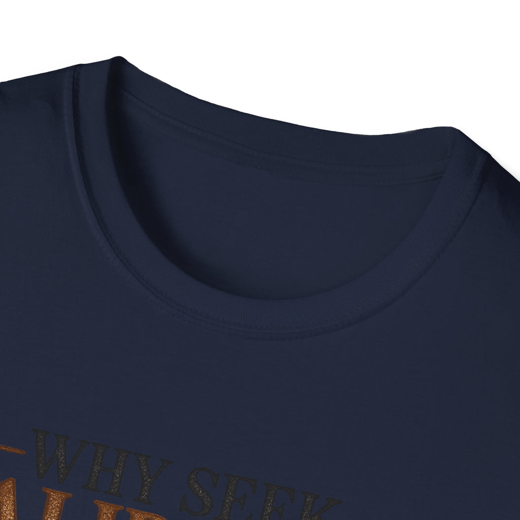 Why Seek Validation - Classic Tee