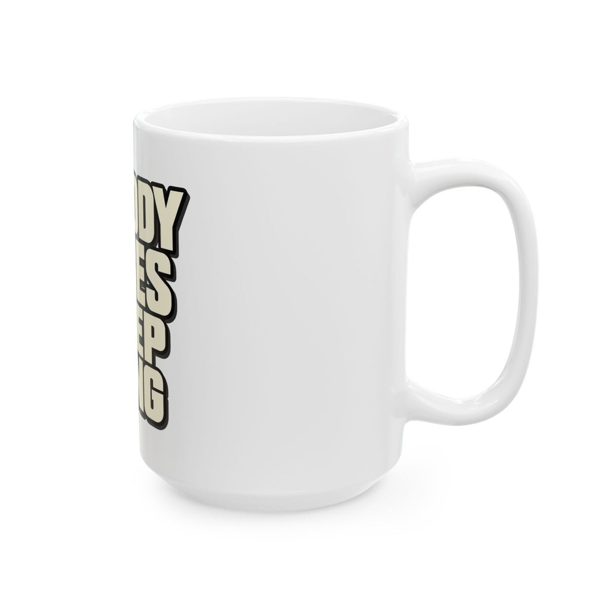 Nobody Cares - Keep Going - Ceramic Mug 11oz and 15oz