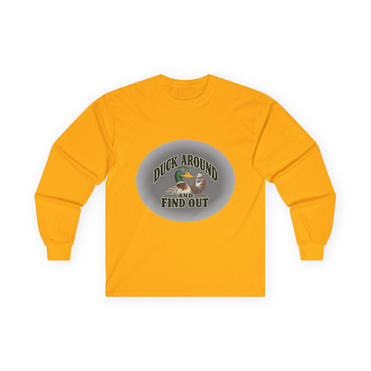 Duck Around Find Out - Unisex Ultra Cotton Long Sleeve Tee