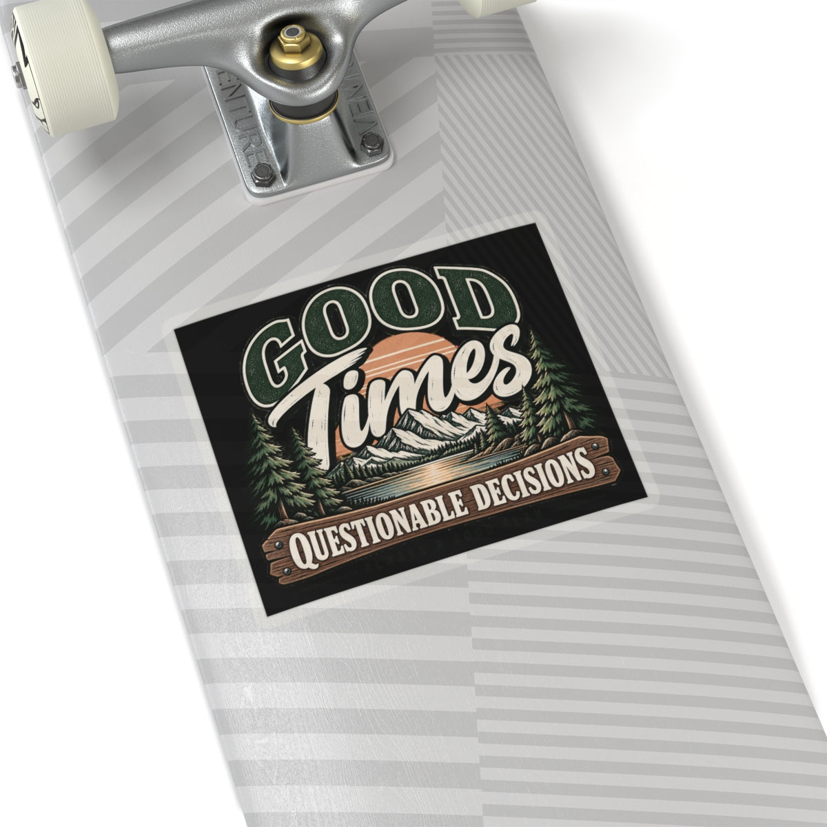 Good Times Questionable Decisions - Kiss-Cut Sticker