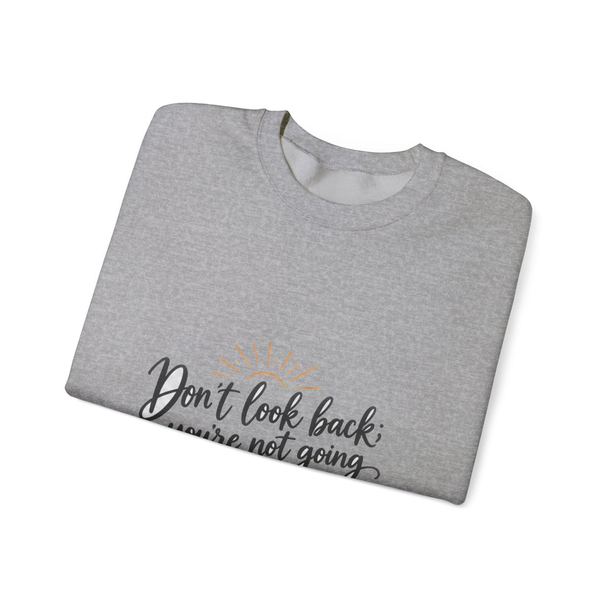 Don't Look Back - Crewneck Sweatshirt