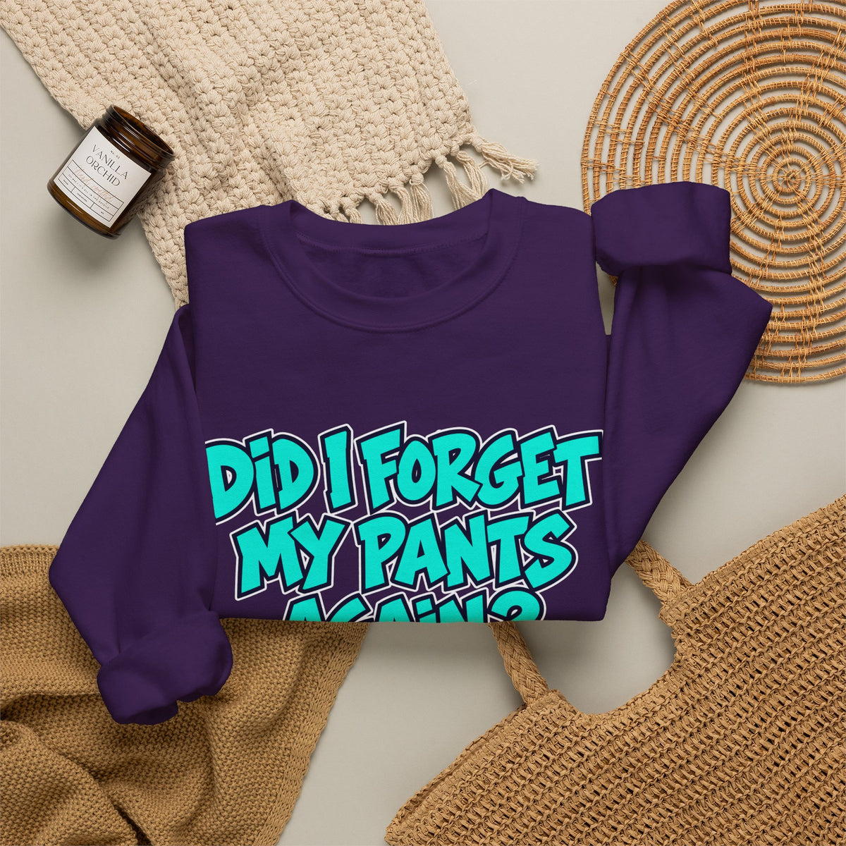 Did I Forget My Pants Again - Crewneck Sweatshirt
