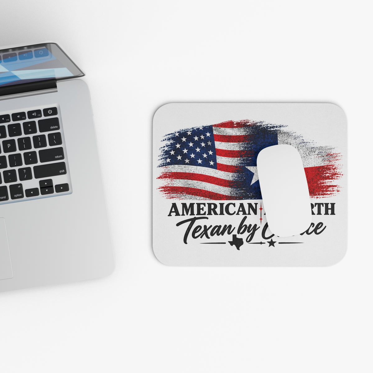 American by Birth, Texan by Choice - Mouse Pad