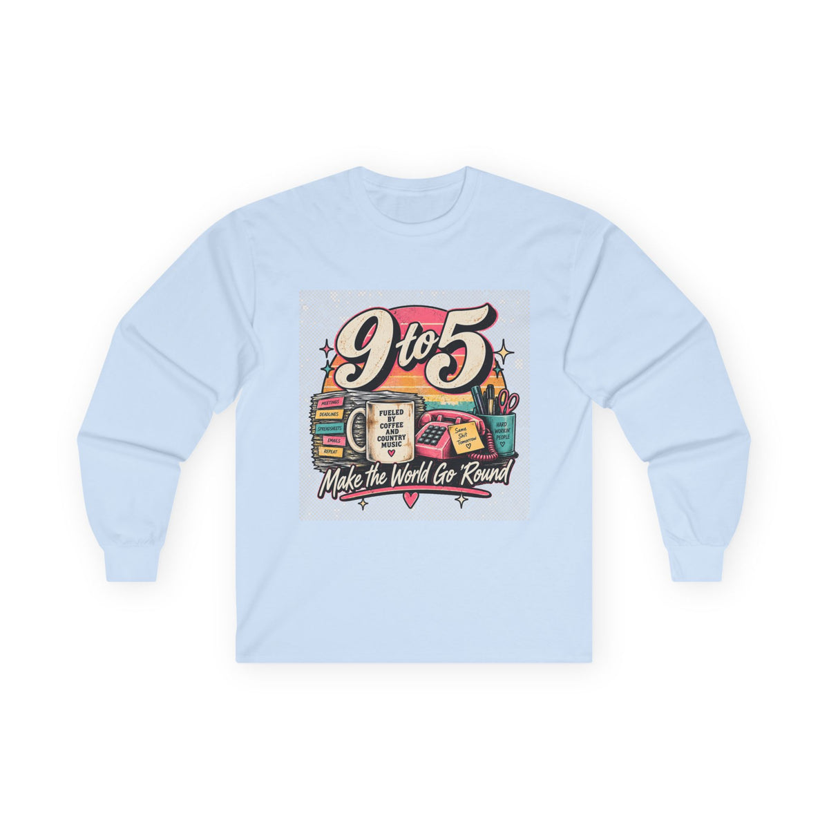 9to5 Make the World Go Round - Unisex Ultra Cotton Long Sleeve Tee
