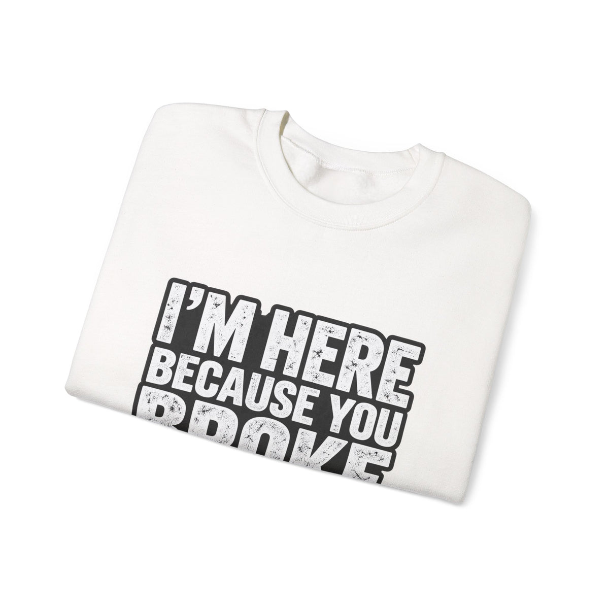 Broke Something - Crewneck Sweatshirt