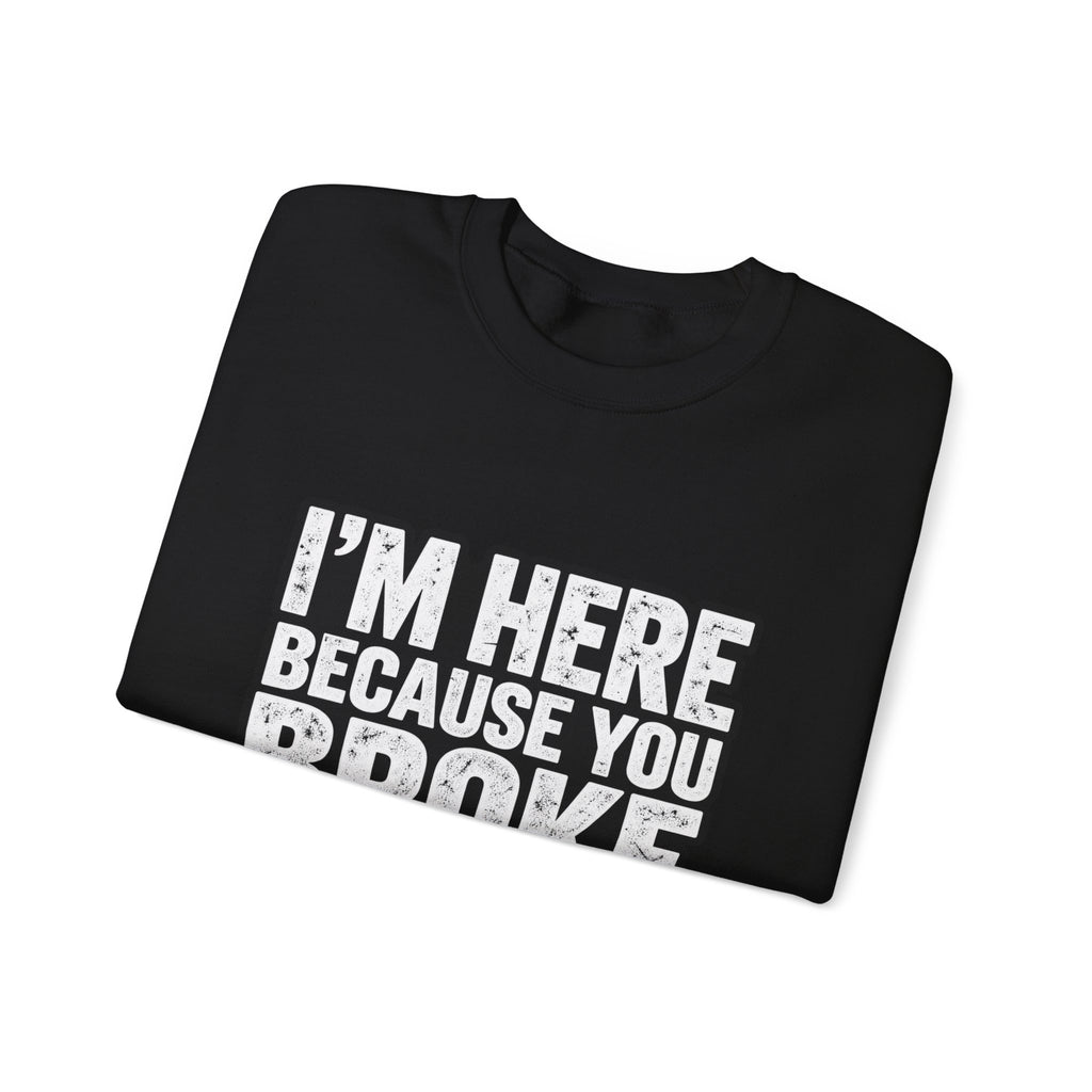 Broke Something - Crewneck Sweatshirt