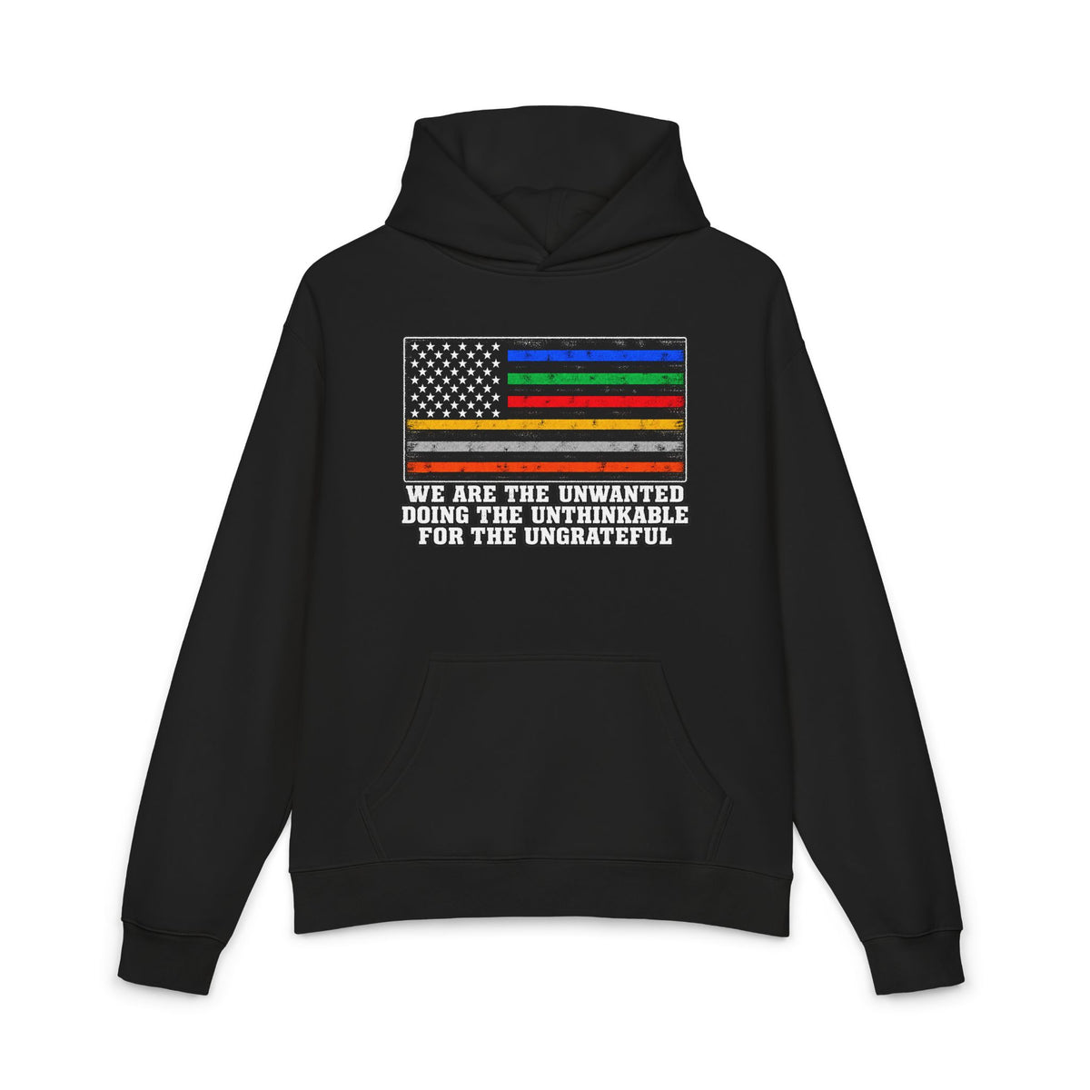 Unwanted, Unthinkable, Ungrateful - Hoodie