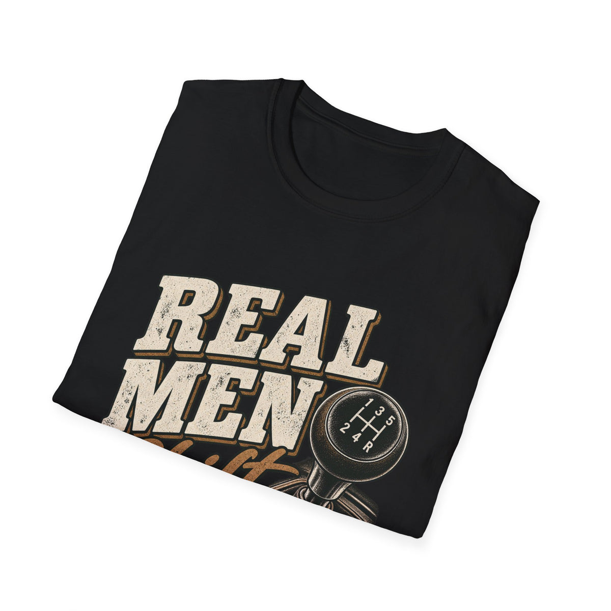 Real Men Shift - Classic Tee