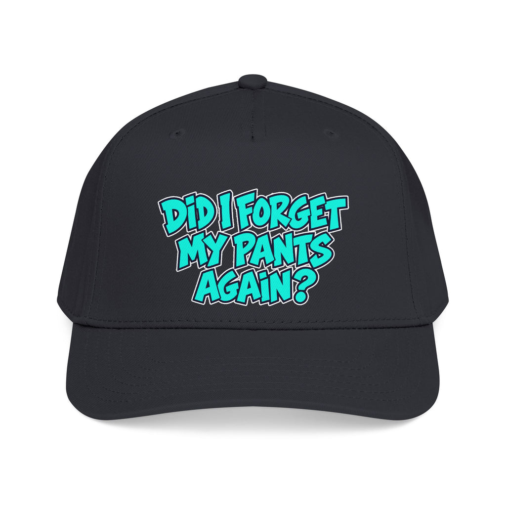 Did I Forget My Pants Again - OTTO Baseball Hat