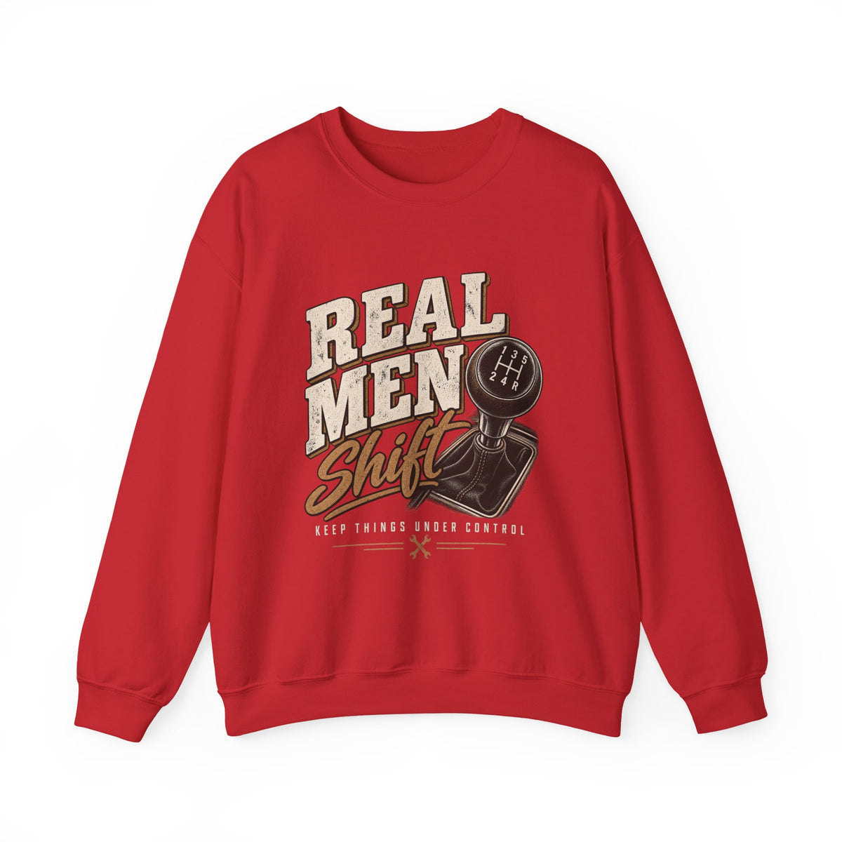 Real Men Shift - Crewneck Sweatshirt