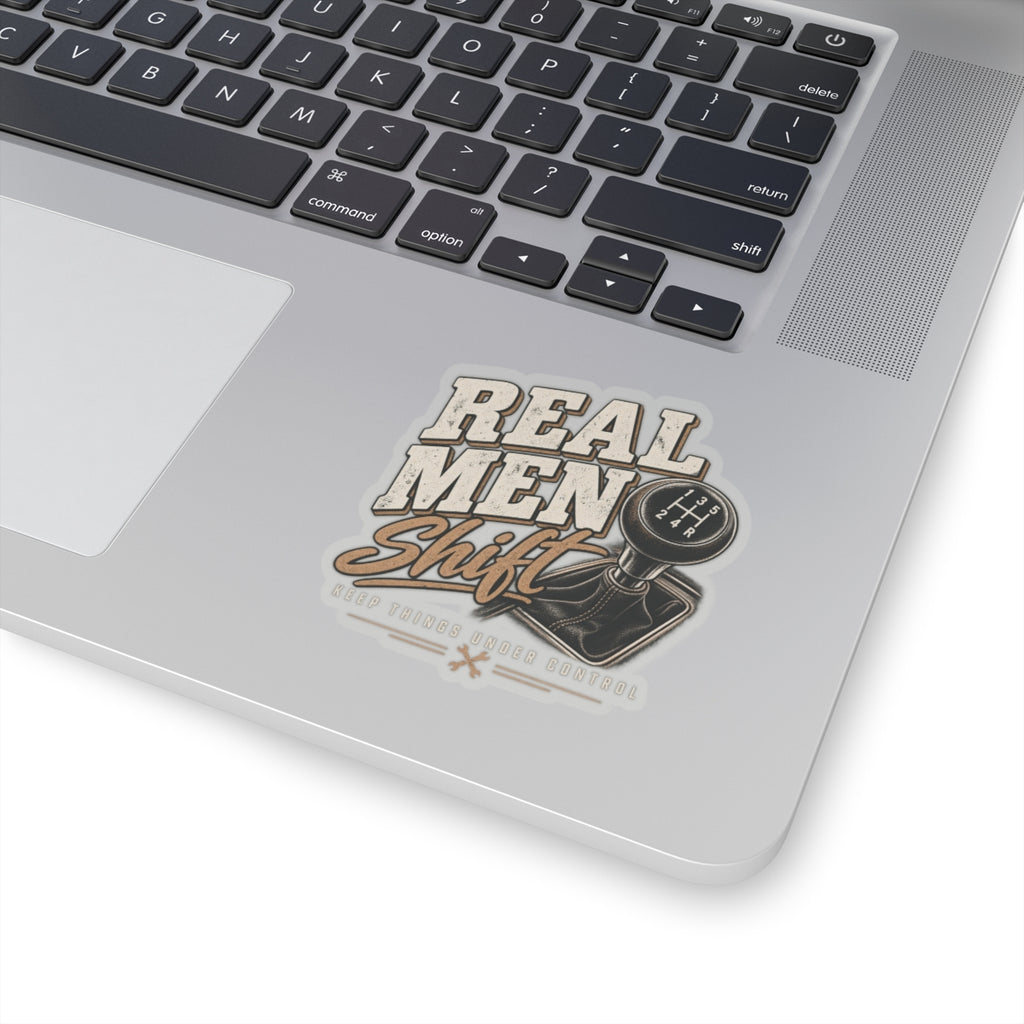 Real Men Shift - Kiss-Cut Sticker
