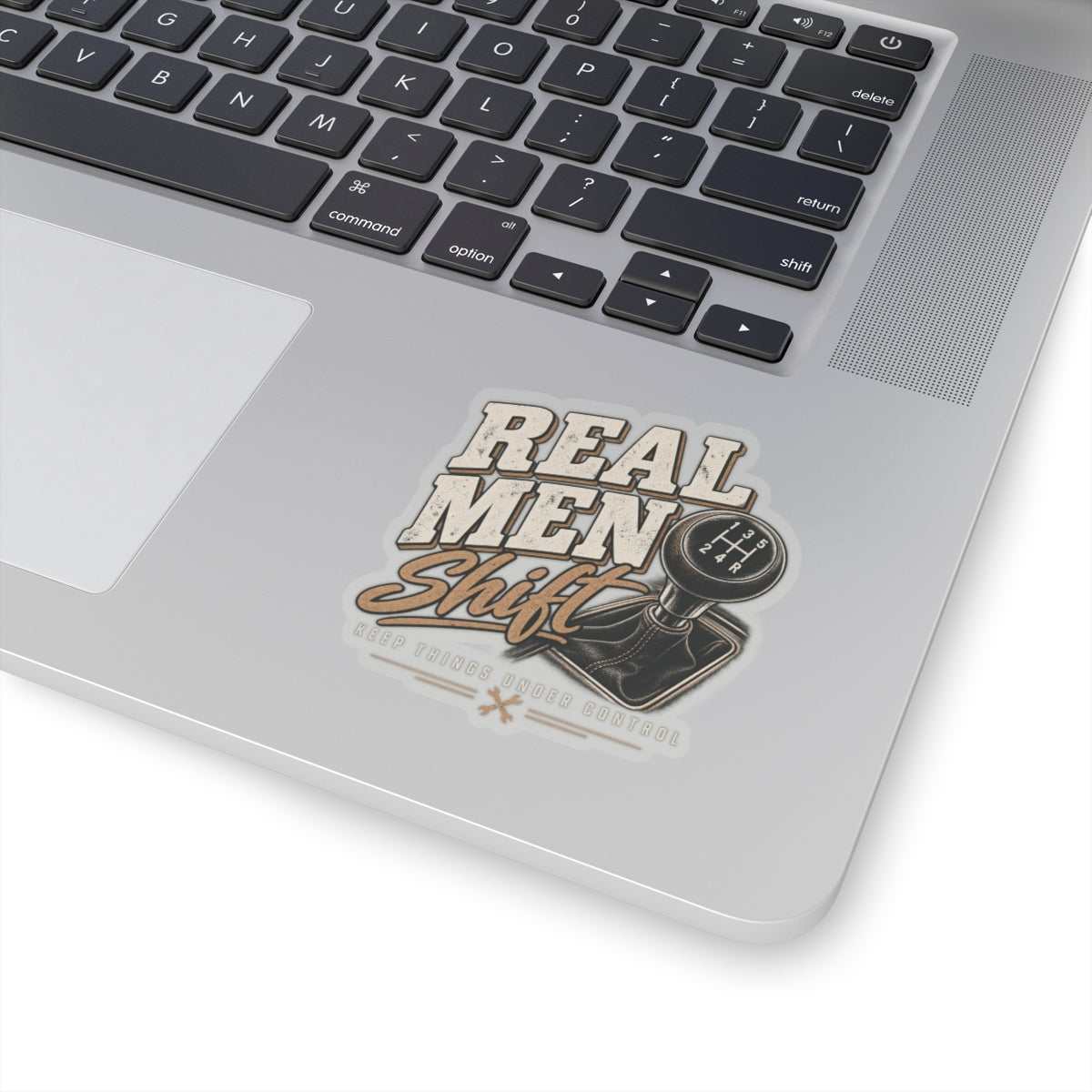 Real Men Shift - Kiss-Cut Sticker