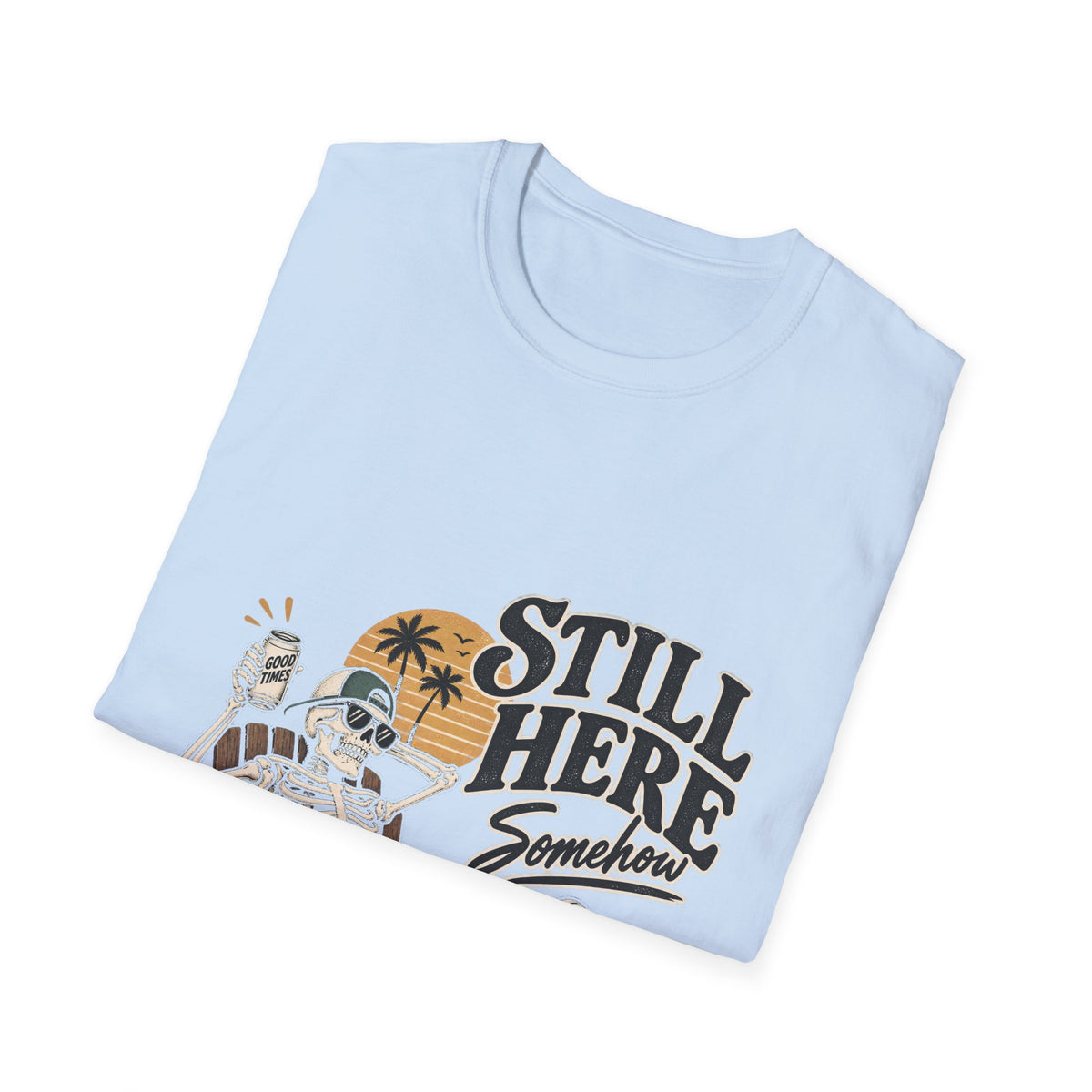 Still Here Somehow - Classic Tee