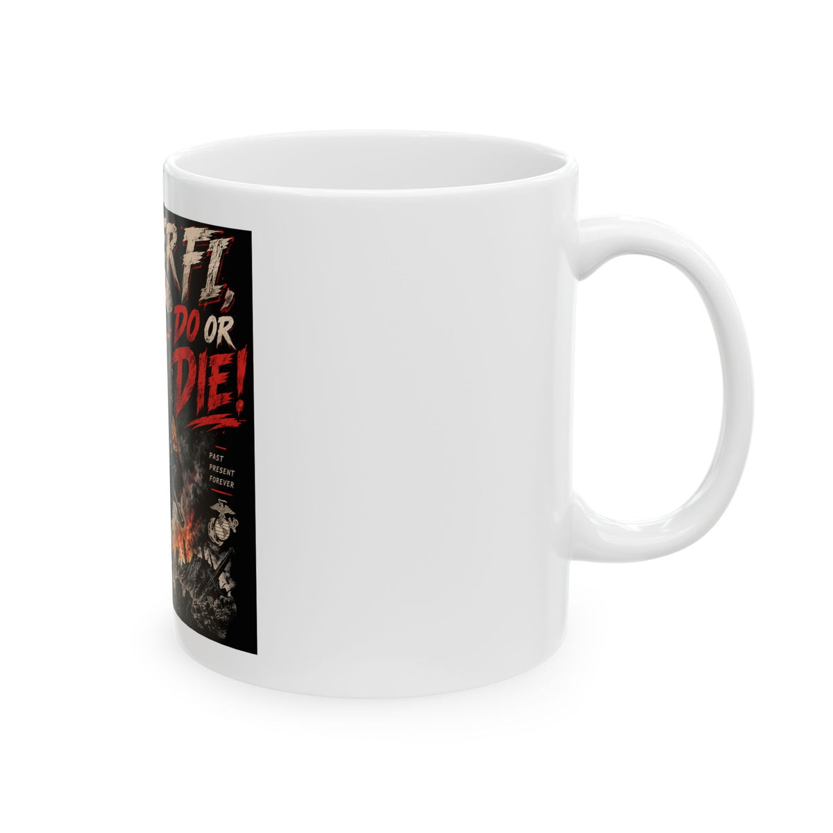 Semper Fi Do or Die - Ceramic Mug 11oz and 15oz
