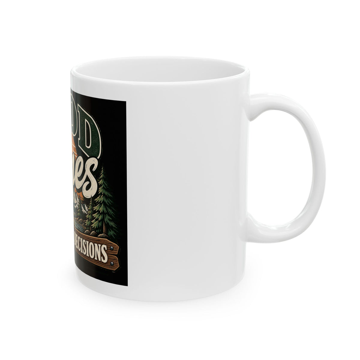 Good Times Questionable Decisions - Ceramic Mug 11oz and 15oz