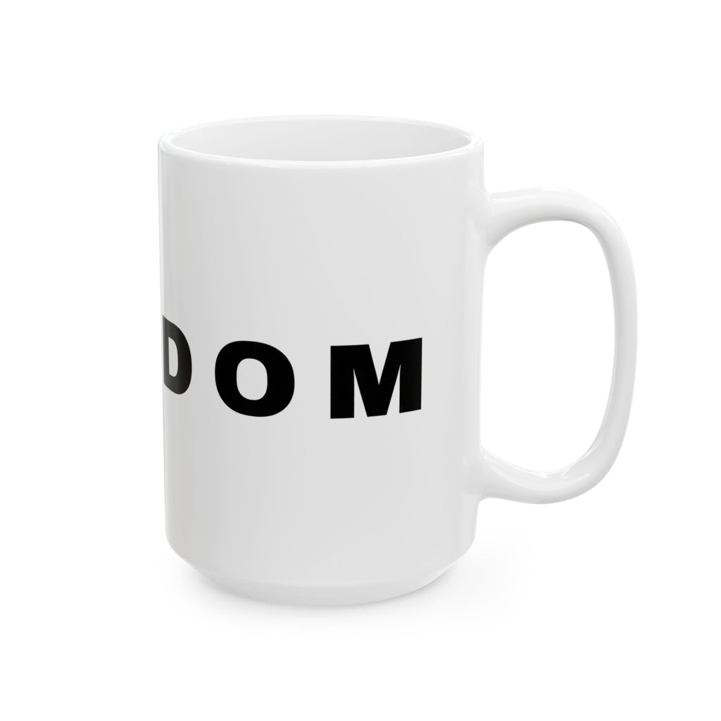 Freedom - Ceramic Mug 11oz and 15oz
