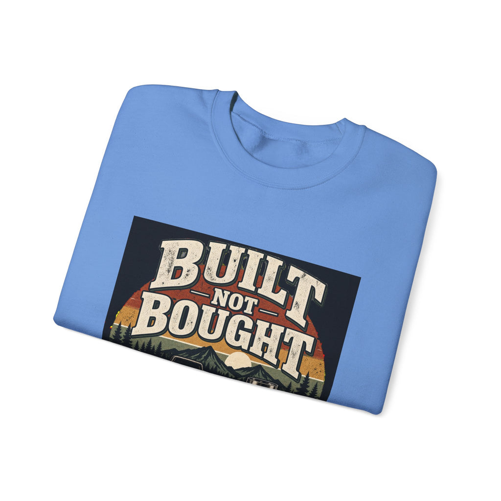 Built Not Bought - Crewneck Sweatshirt