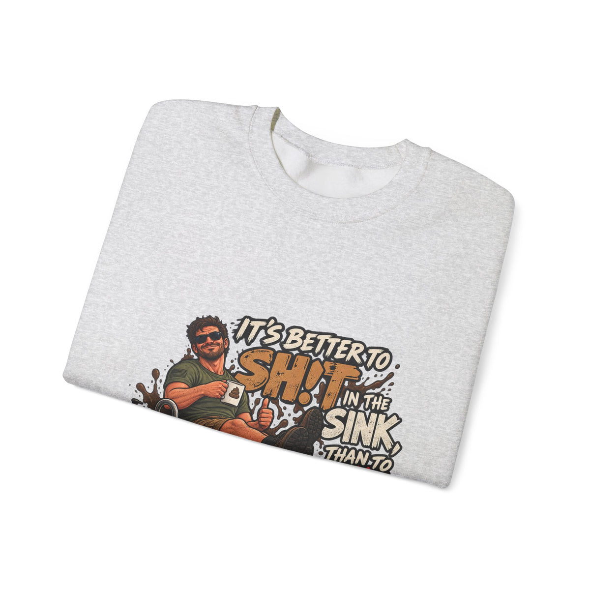 Let That Shit Sink In - Crewneck Sweatshirt