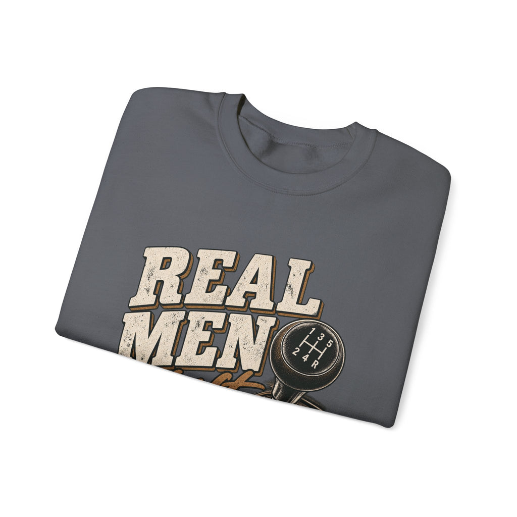 Real Men Shift - Crewneck Sweatshirt