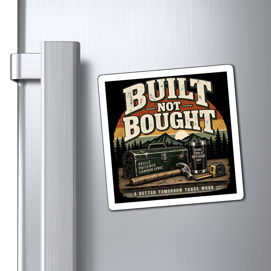 Built Not Bought - Magnet