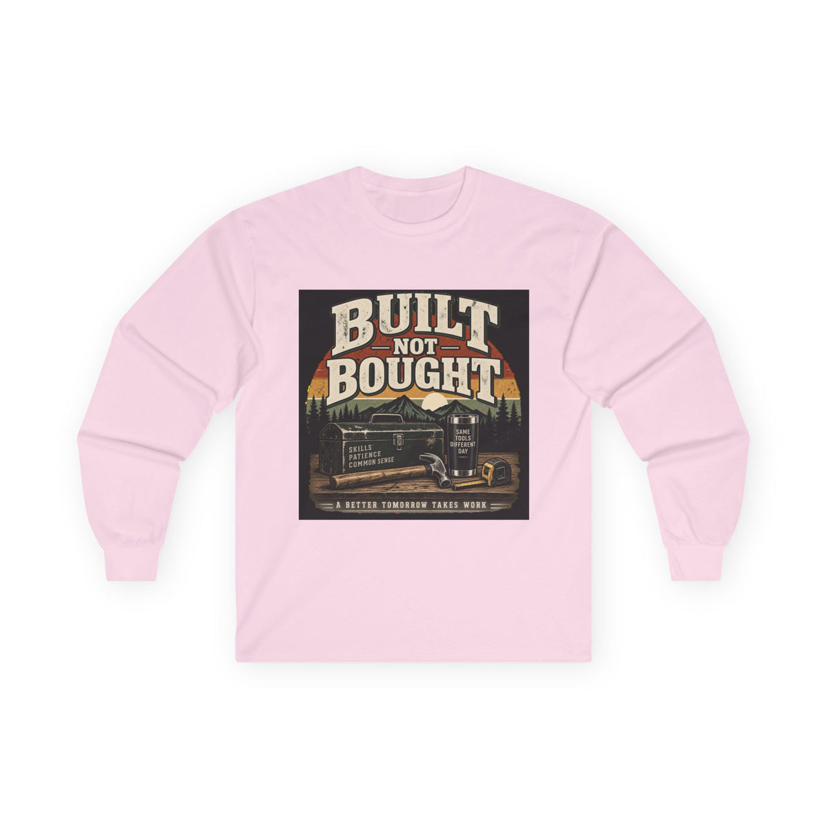 Built Not Bought - Unisex Ultra Cotton Long Sleeve Tee