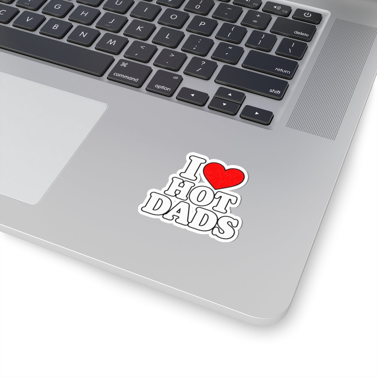 I Love Hot Dads - Kiss-Cut Sticker