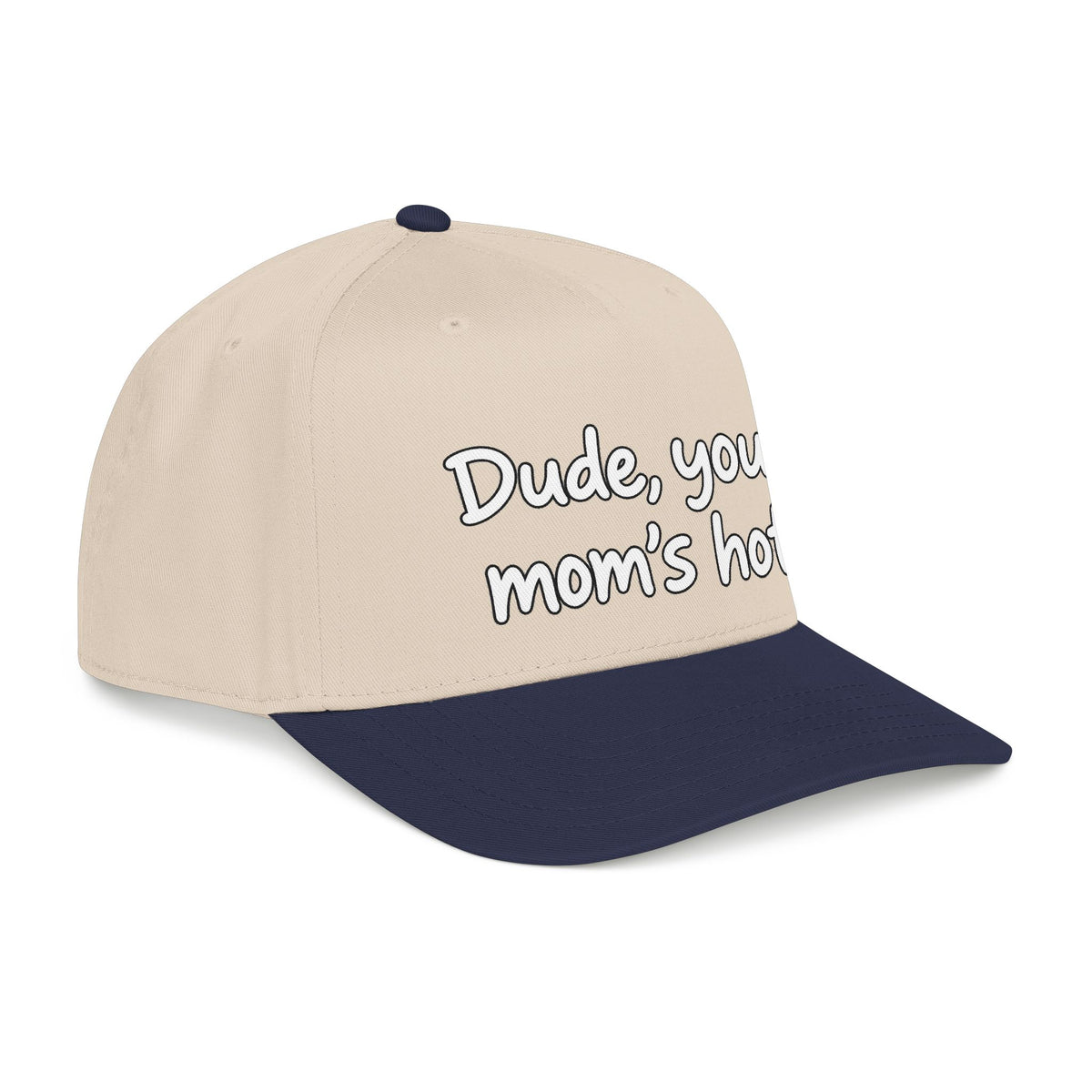 Dude Your Moms Hot - OTTO Baseball Hat