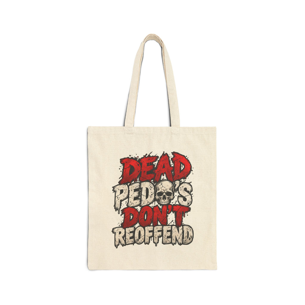 Dead Pedos Dont Reoffend - Canvas Tote