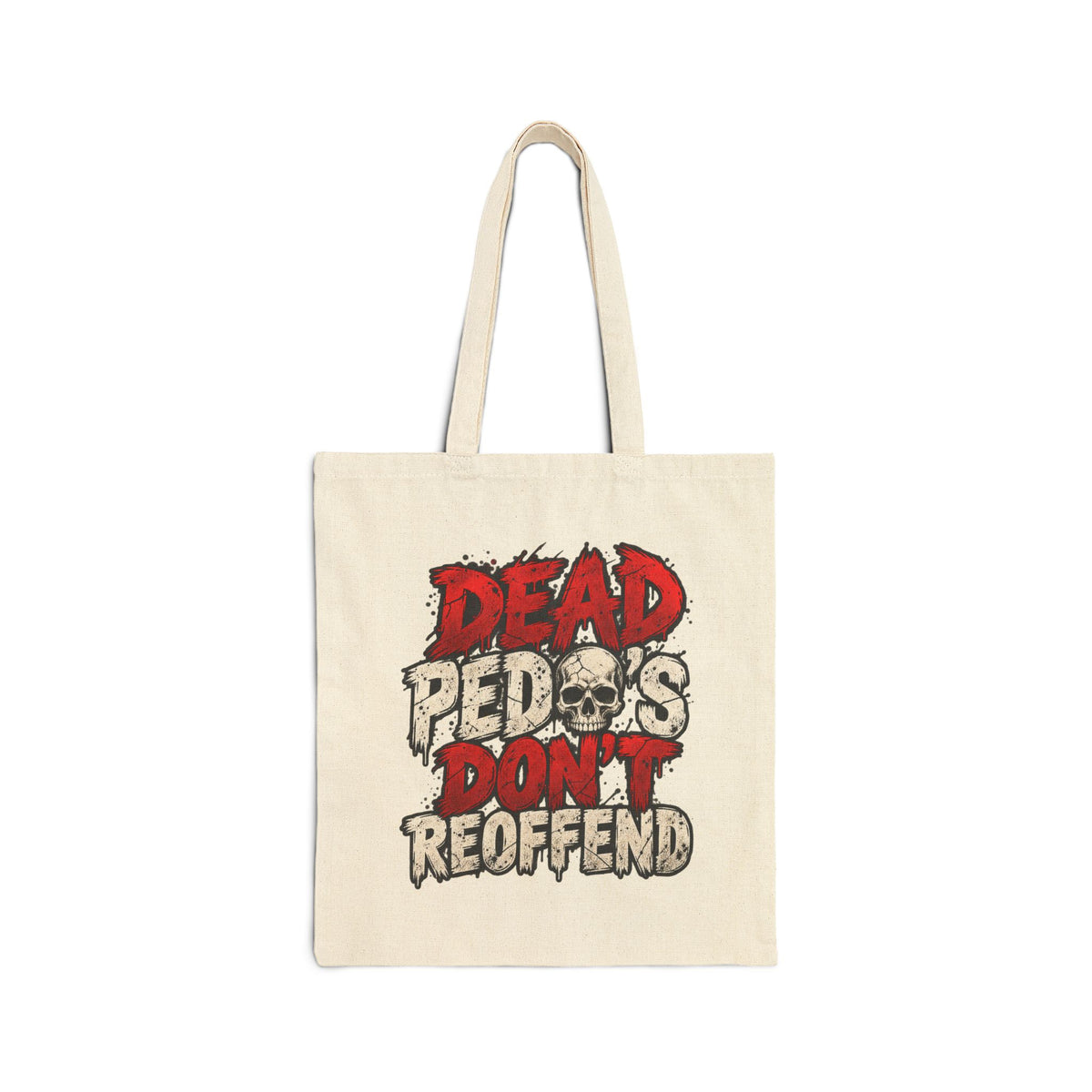 Dead Pedos Dont Reoffend - Canvas Tote