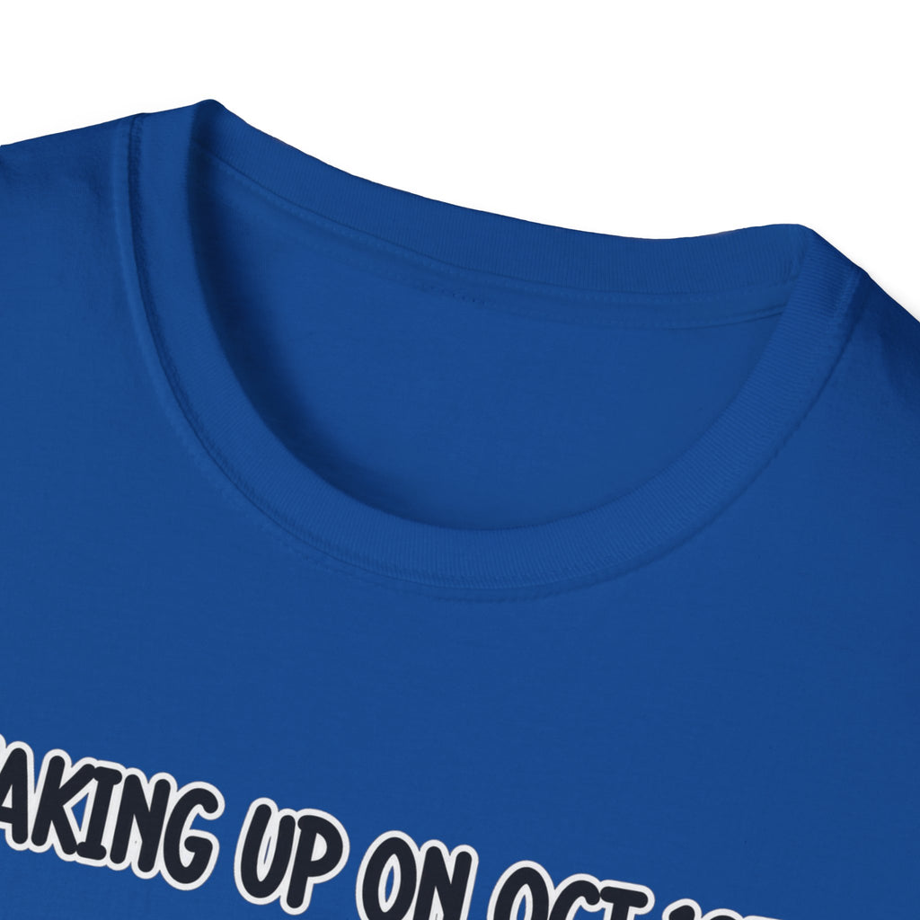 Waking Up On Oct 1st - Classic Tee